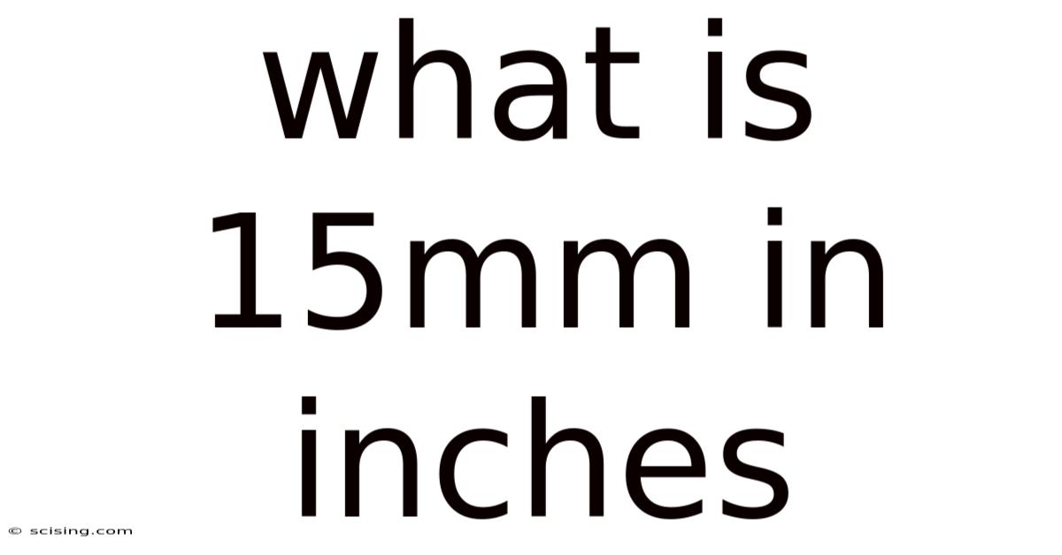 What Is 15mm In Inches
