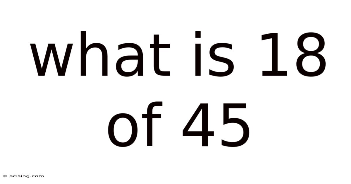 What Is 18 Of 45