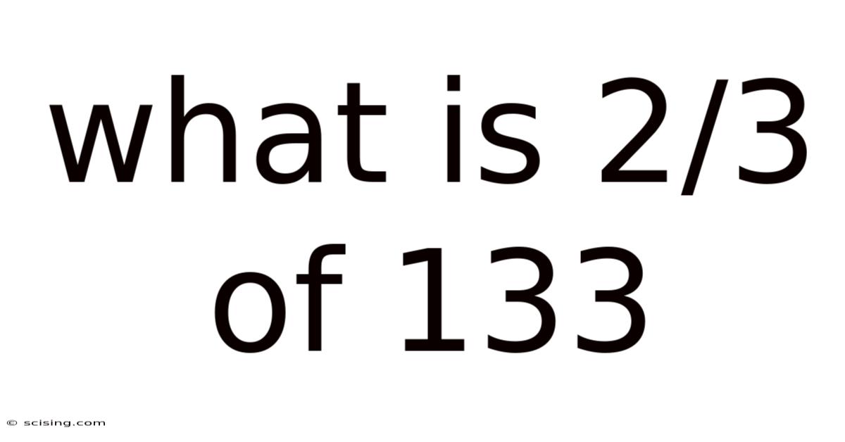 What Is 2/3 Of 133