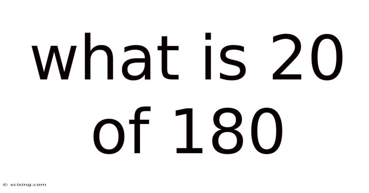 What Is 20 Of 180