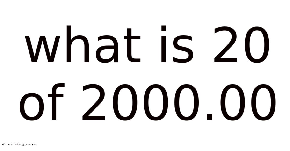 What Is 20 Of 2000.00