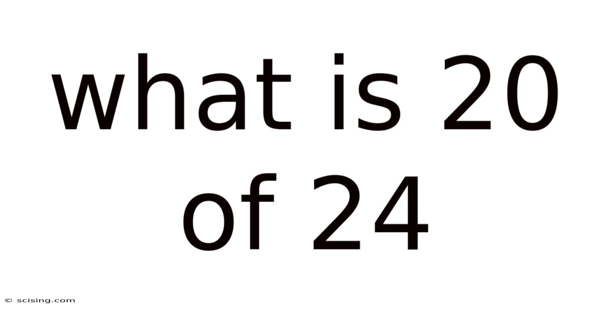 What Is 20 Of 24