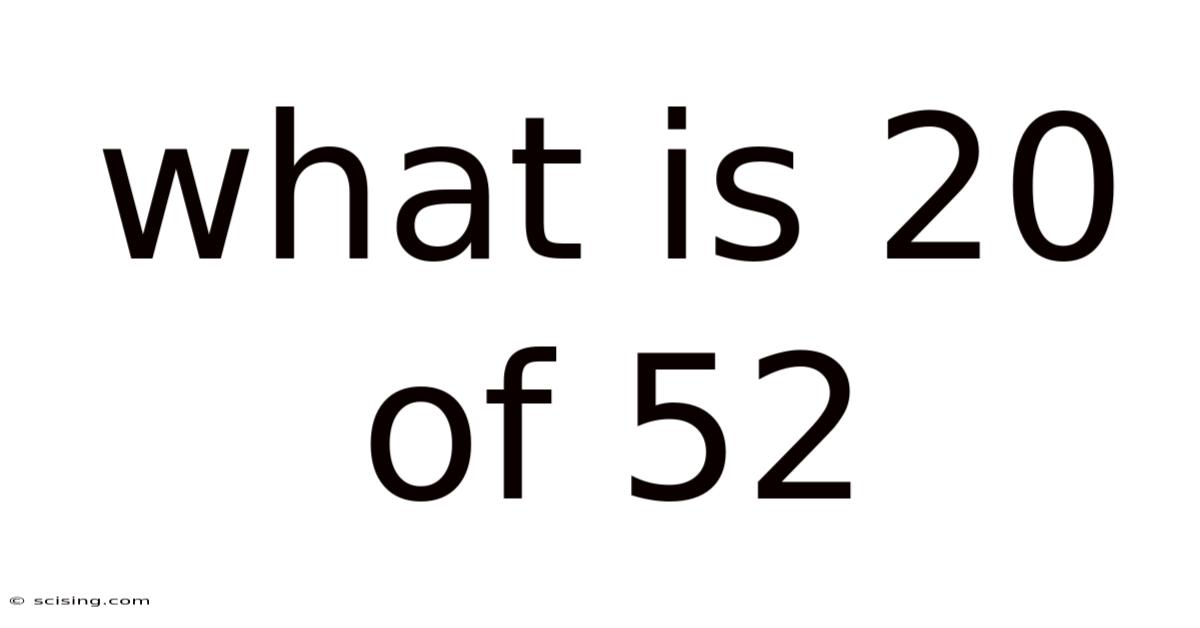 What Is 20 Of 52