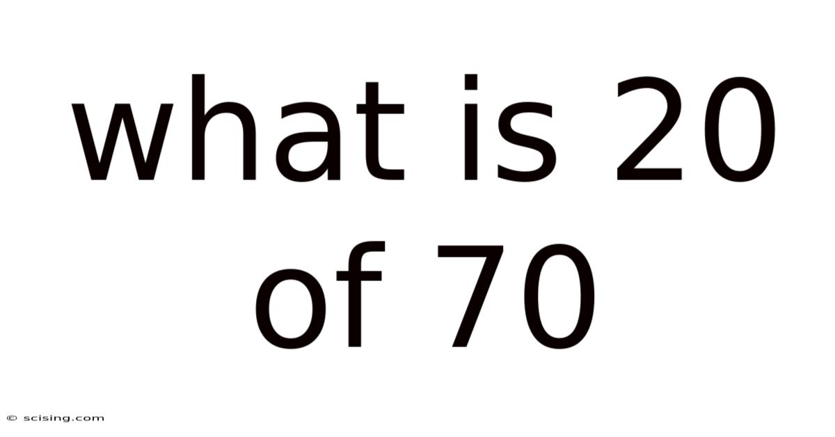 What Is 20 Of 70