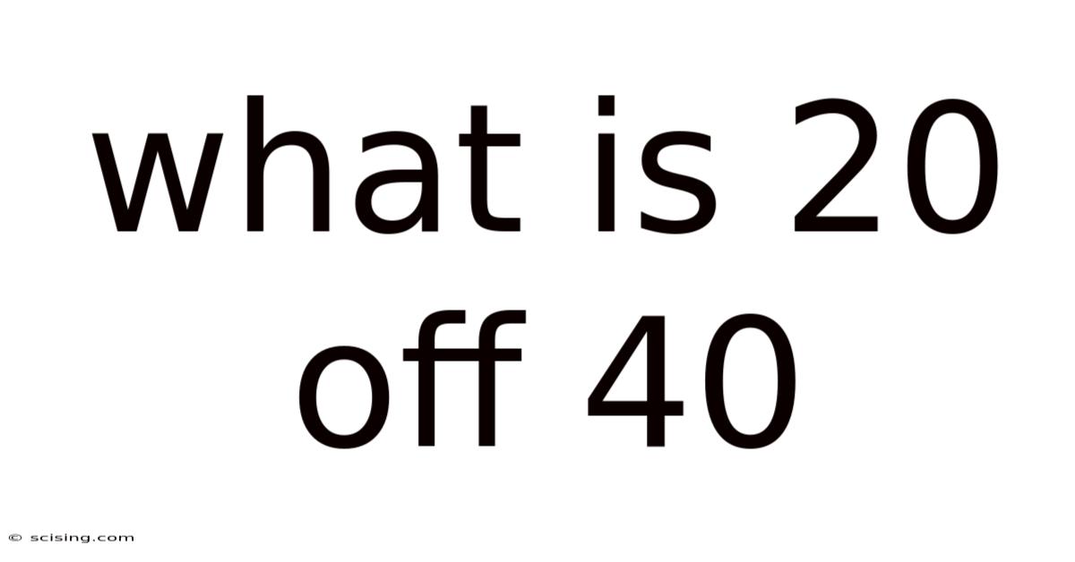 What Is 20 Off 40