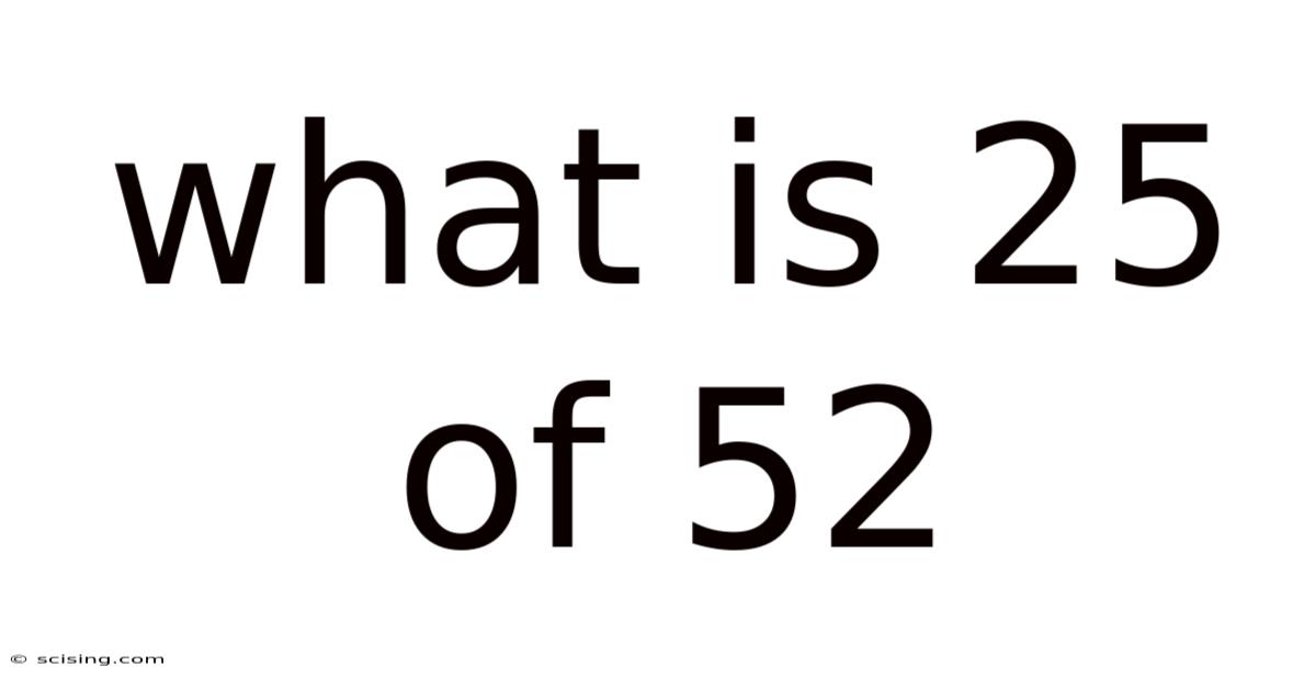 What Is 25 Of 52