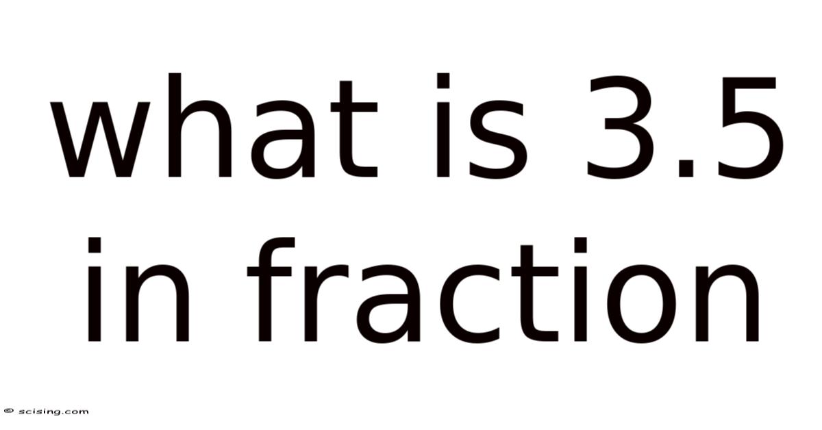 What Is 3.5 In Fraction