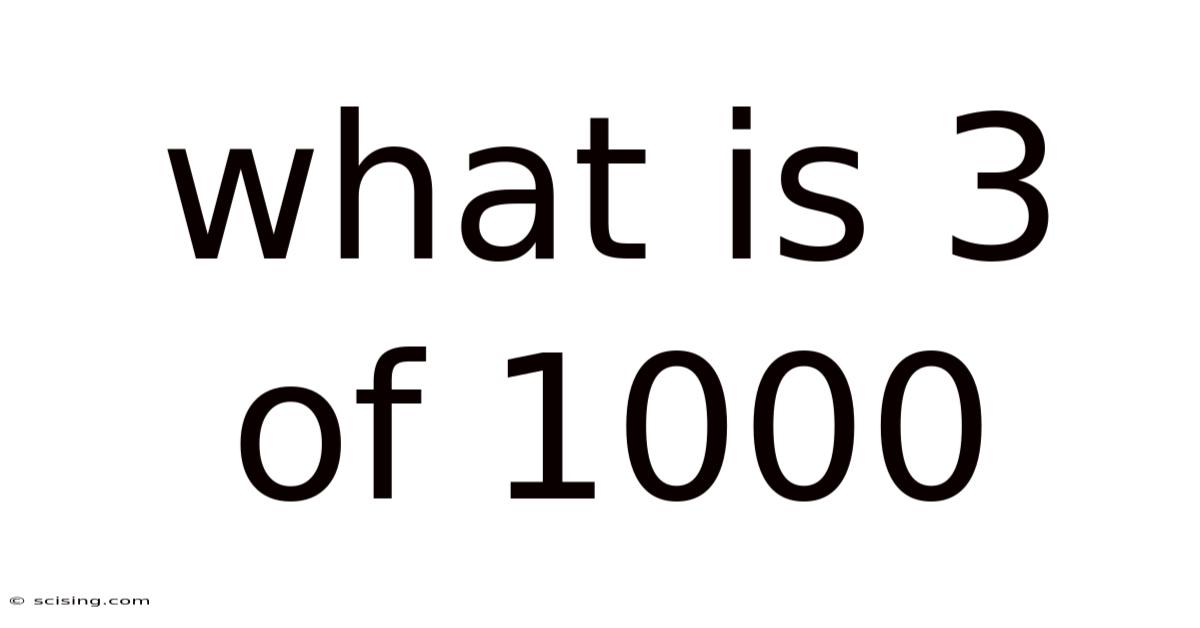 What Is 3 Of 1000