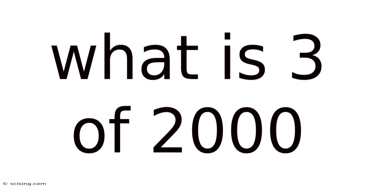 What Is 3 Of 2000