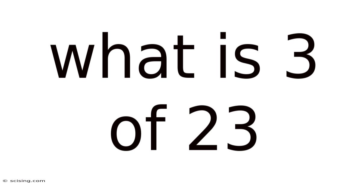 What Is 3 Of 23