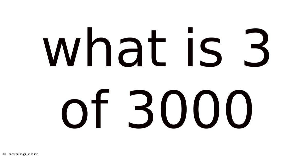 What Is 3 Of 3000