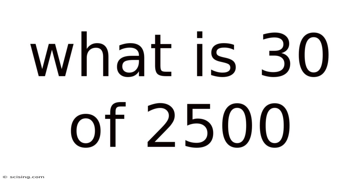 What Is 30 Of 2500
