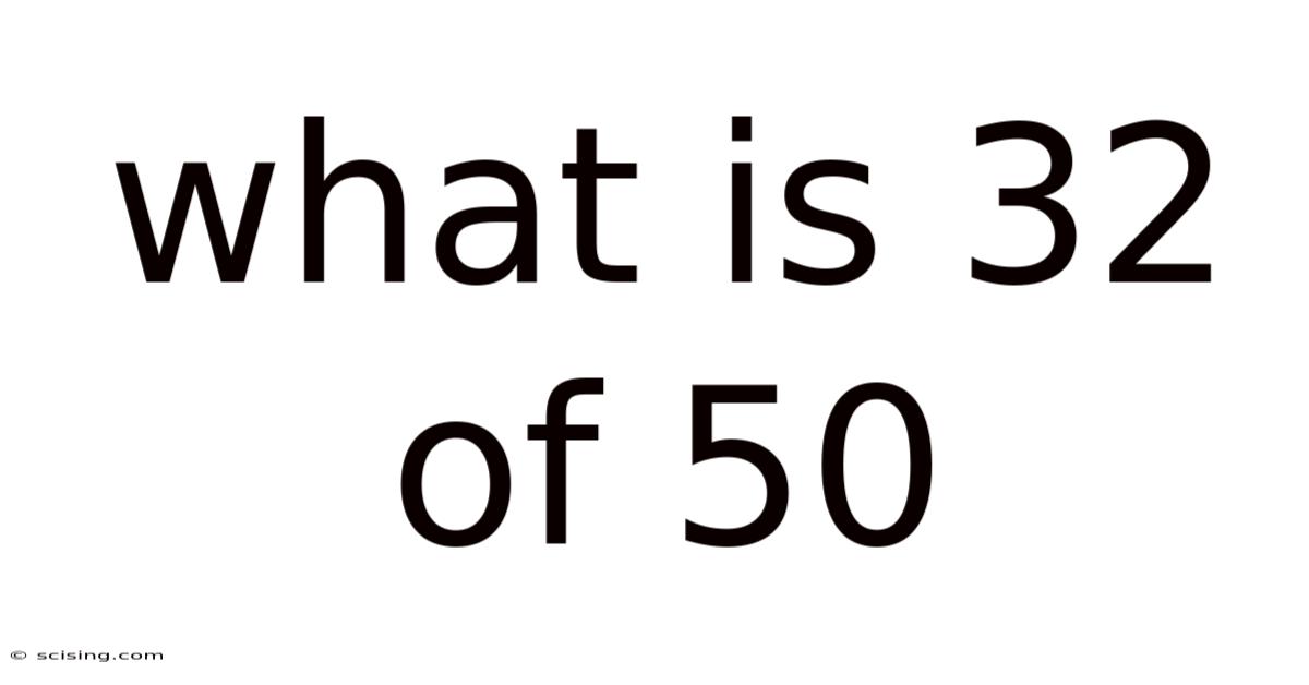 What Is 32 Of 50