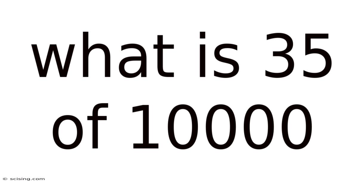 What Is 35 Of 10000