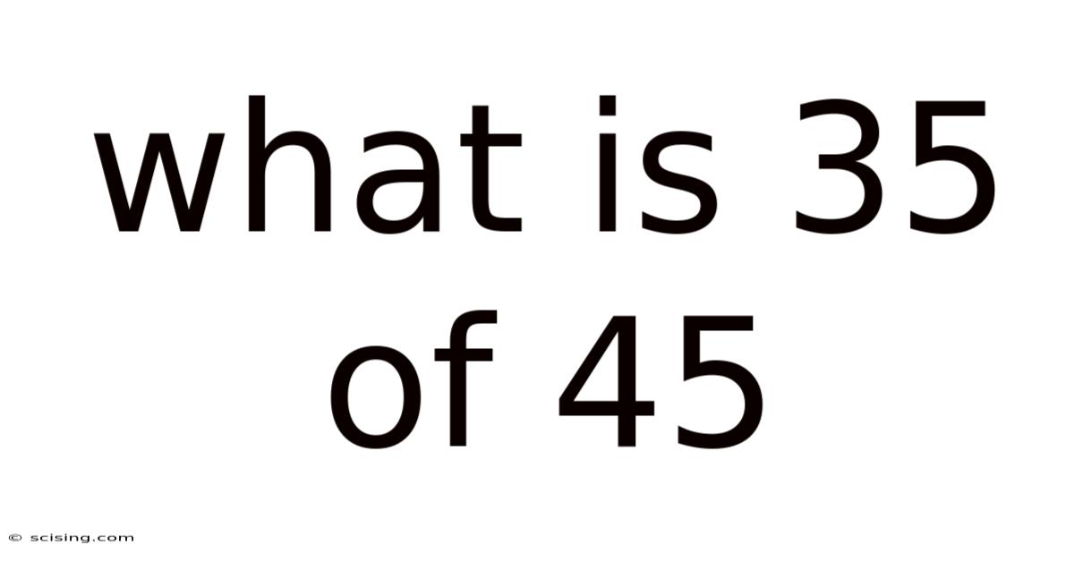 What Is 35 Of 45