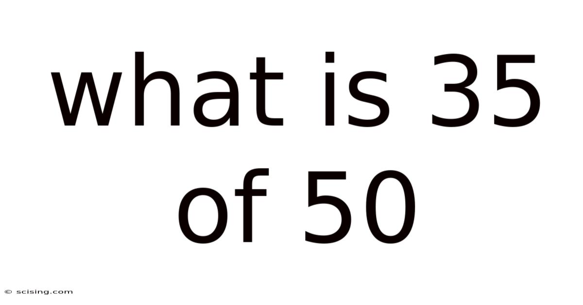 What Is 35 Of 50