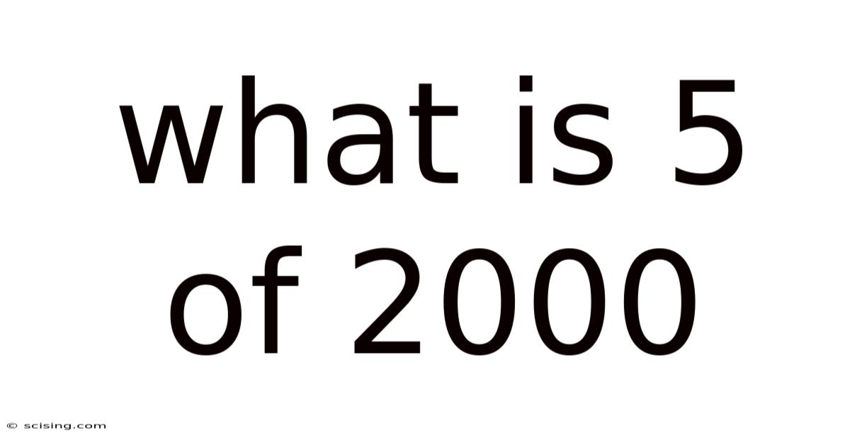 What Is 5 Of 2000