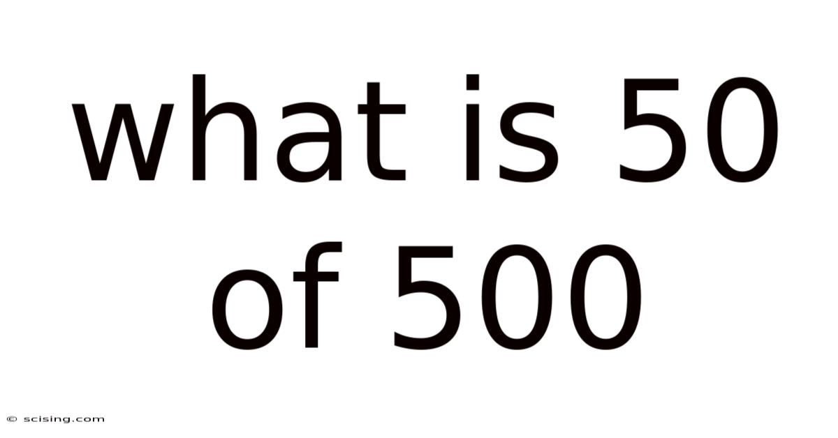What Is 50 Of 500