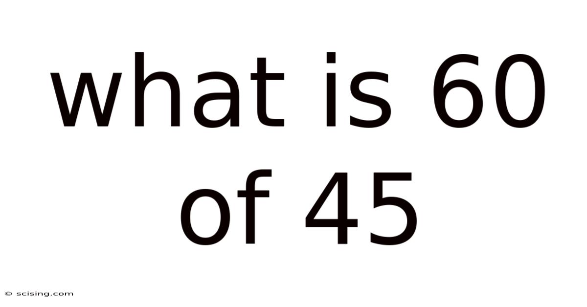 What Is 60 Of 45