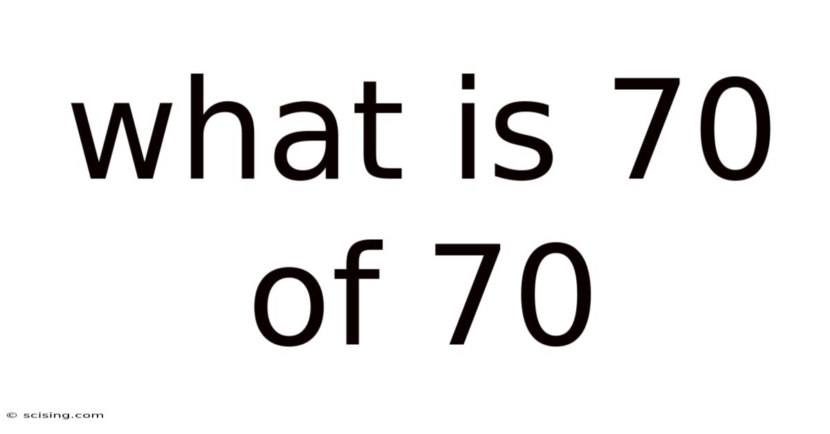 What Is 70 Of 70