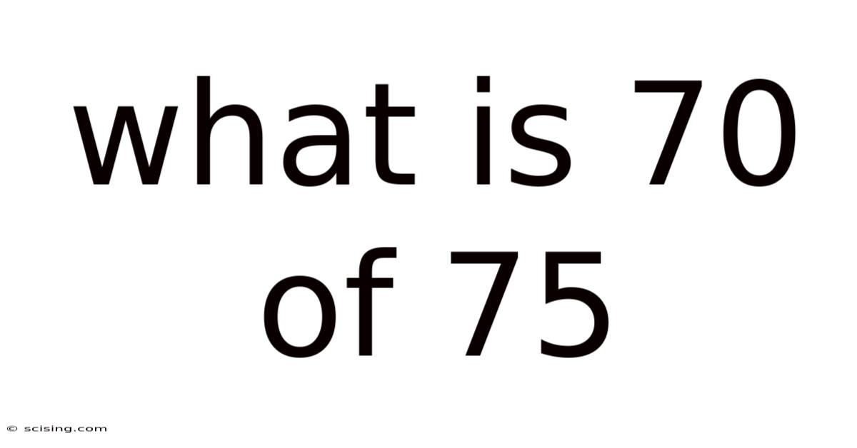 What Is 70 Of 75
