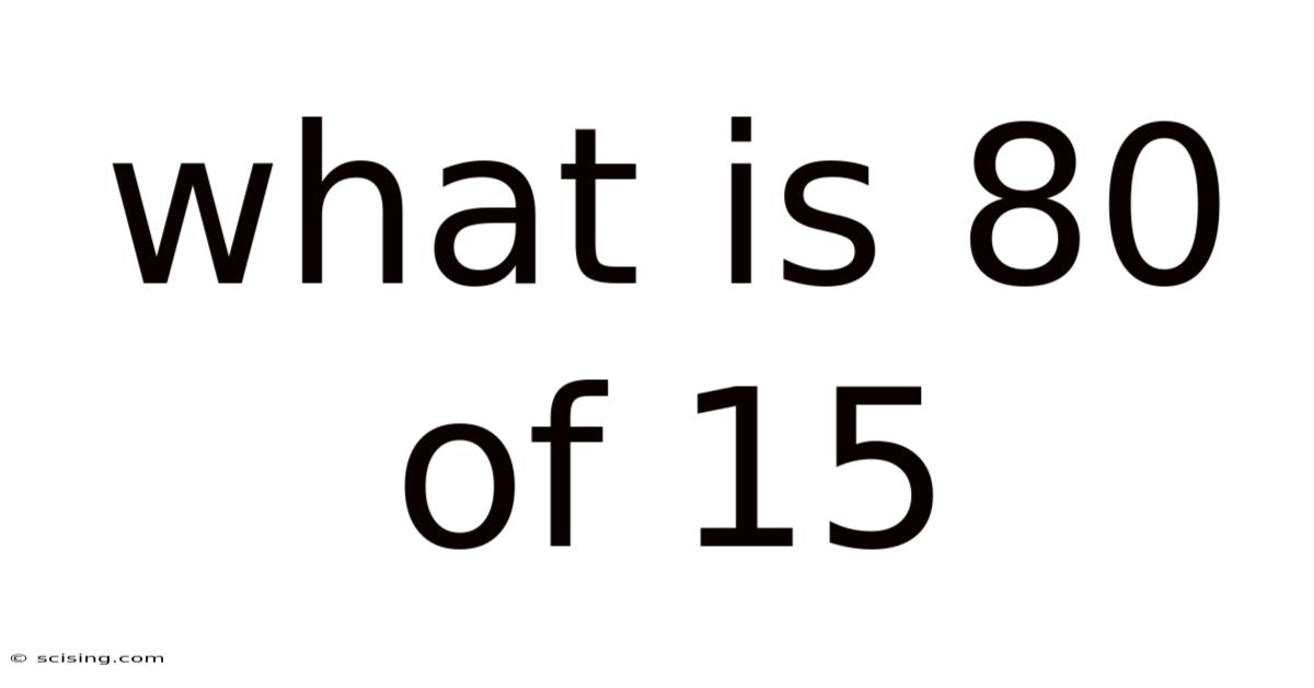 What Is 80 Of 15