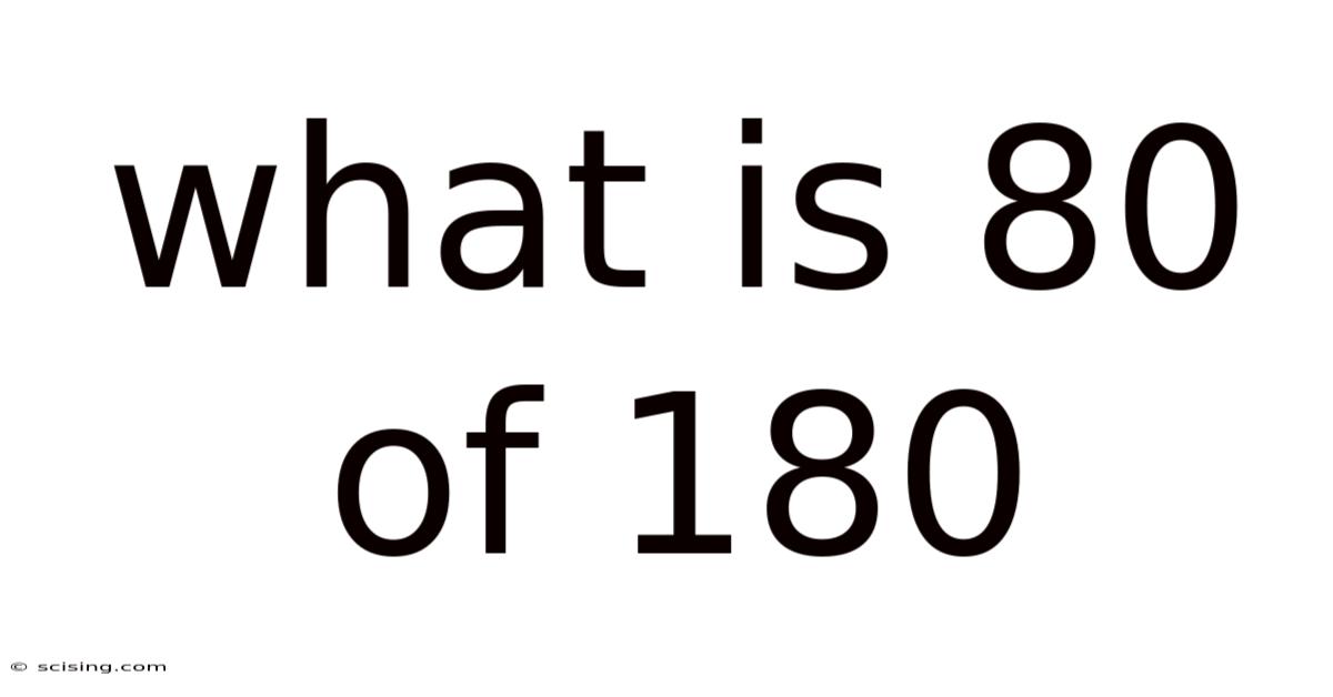 What Is 80 Of 180