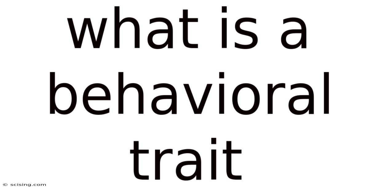 What Is A Behavioral Trait