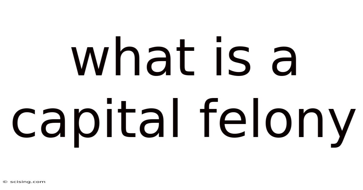 What Is A Capital Felony