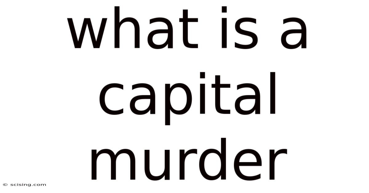 What Is A Capital Murder