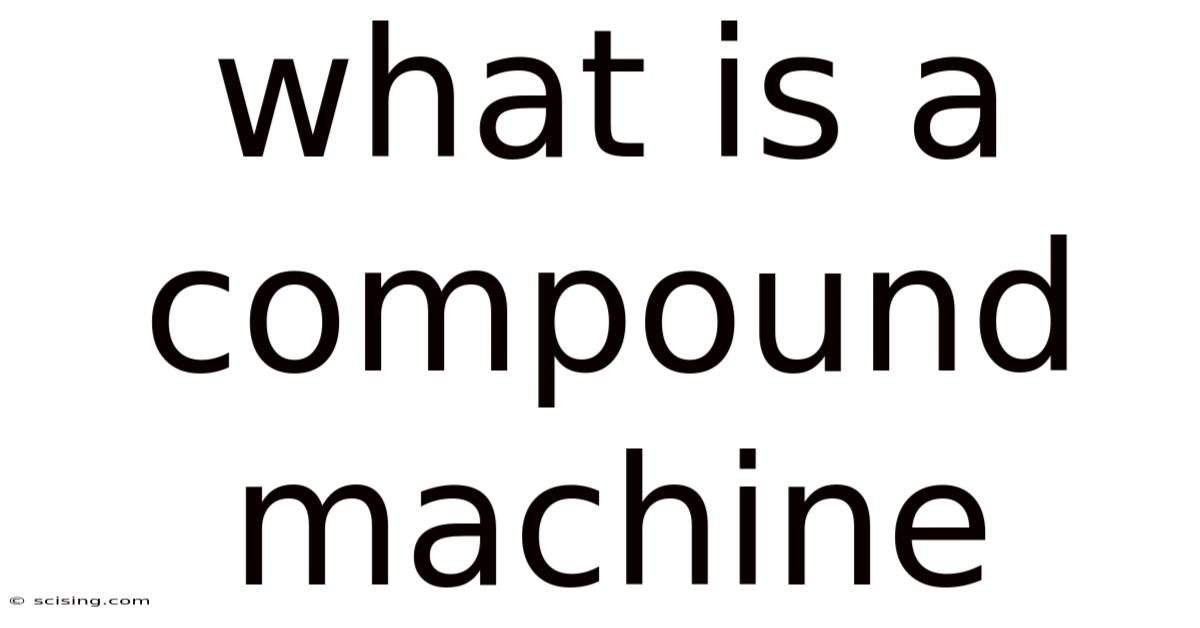 What Is A Compound Machine