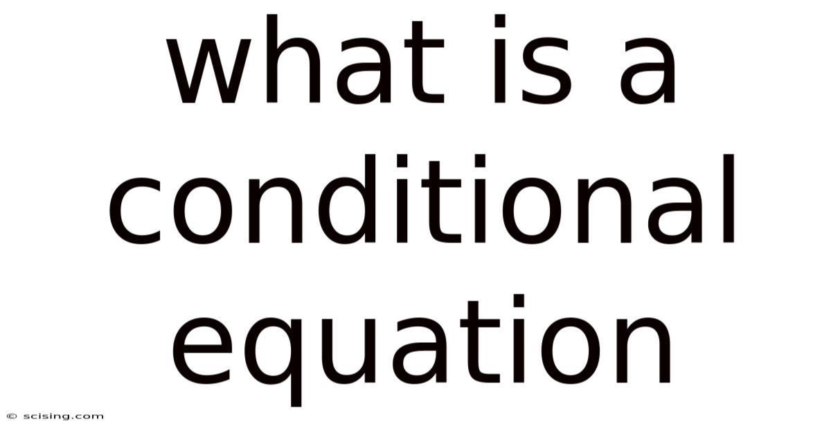 What Is A Conditional Equation