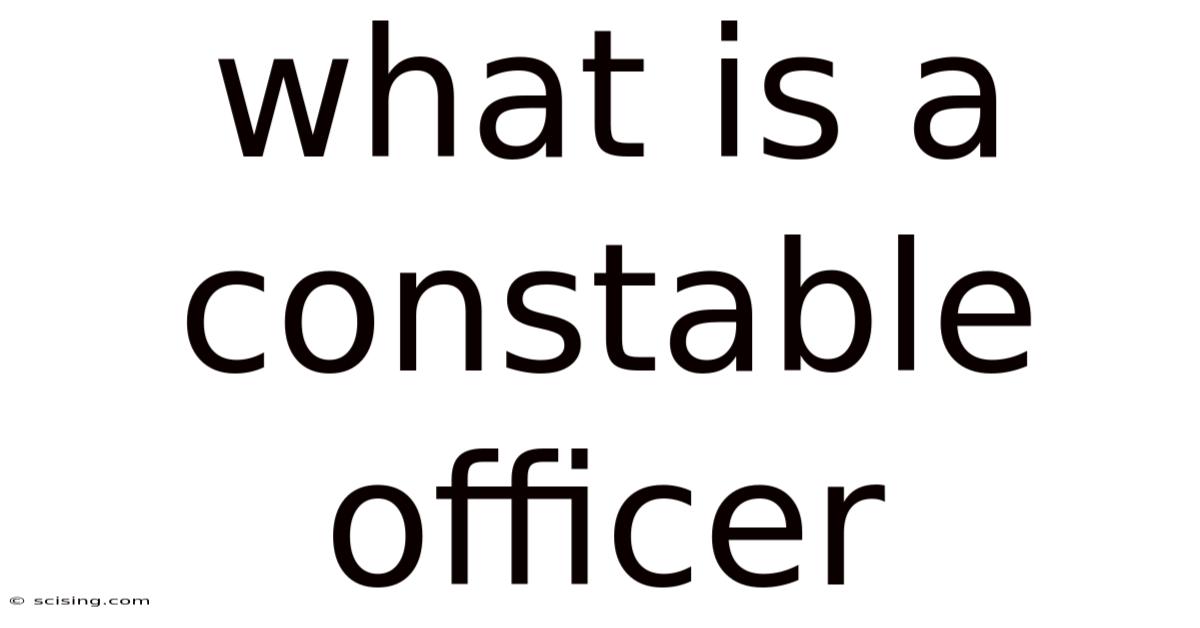 What Is A Constable Officer