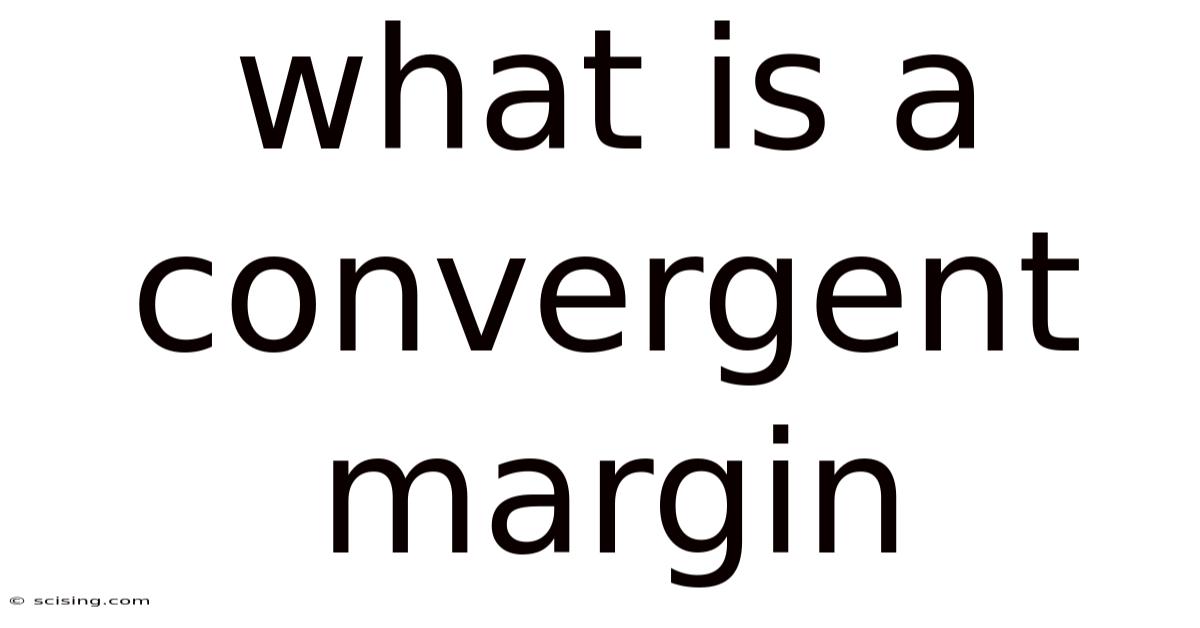 What Is A Convergent Margin