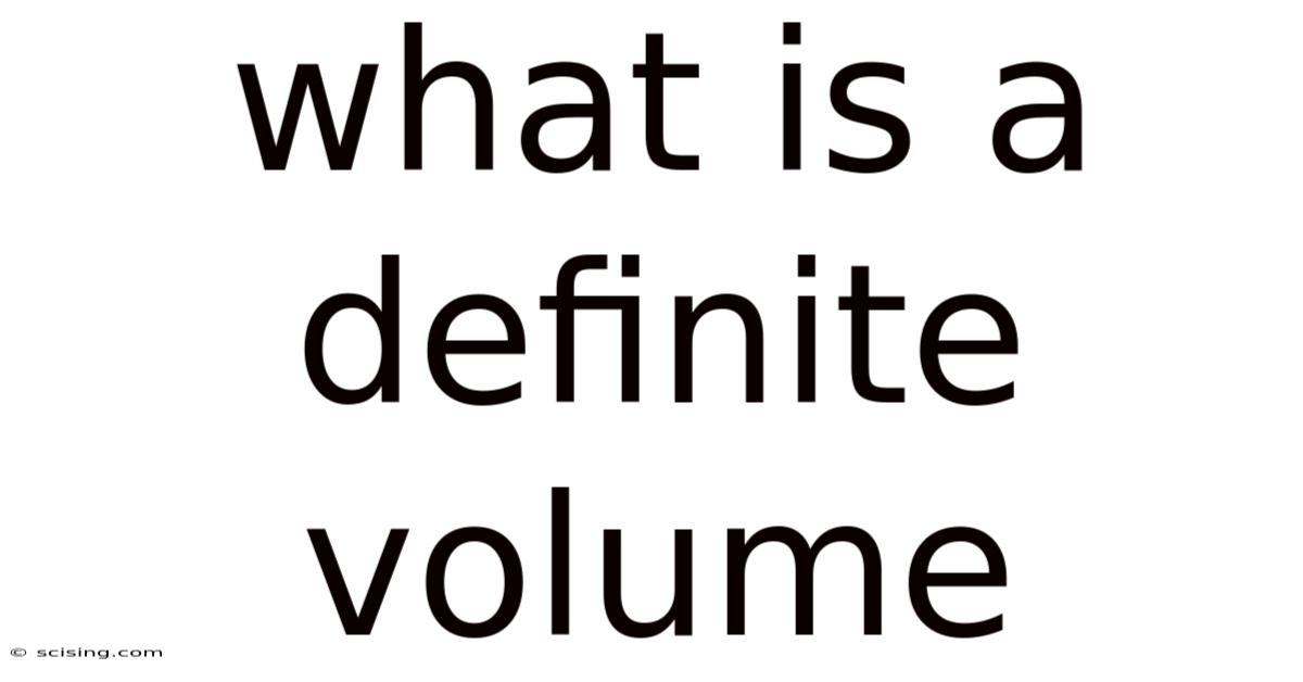 What Is A Definite Volume