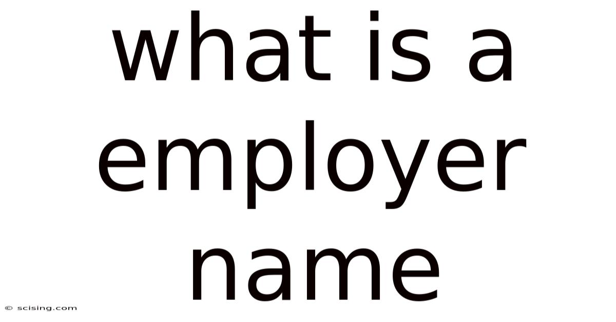 What Is A Employer Name