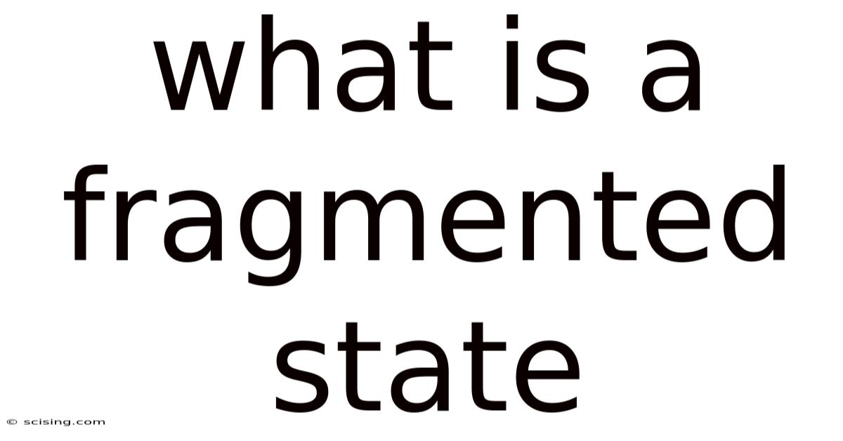 What Is A Fragmented State
