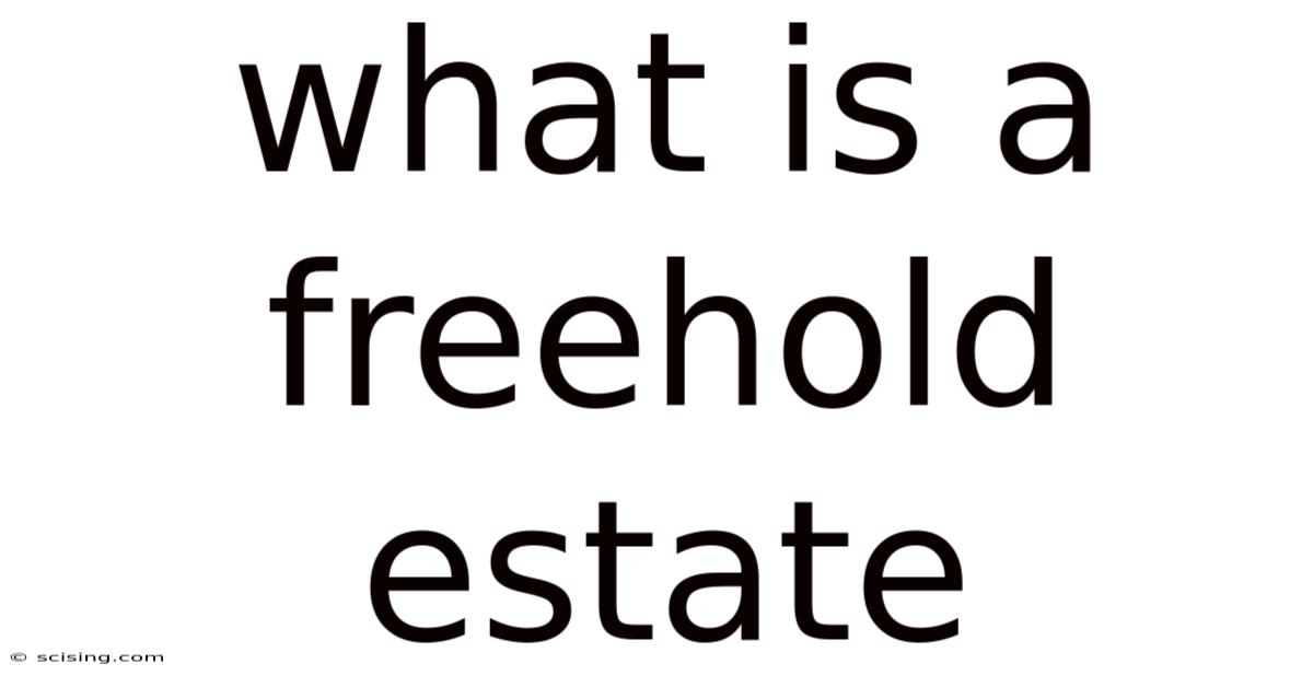 What Is A Freehold Estate