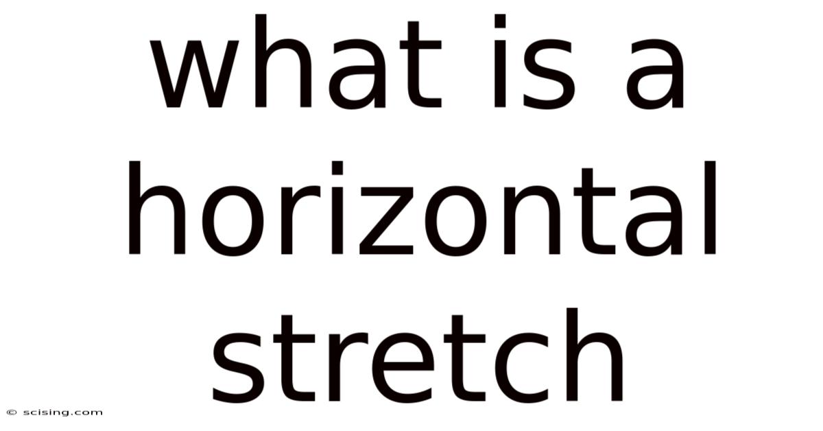 What Is A Horizontal Stretch