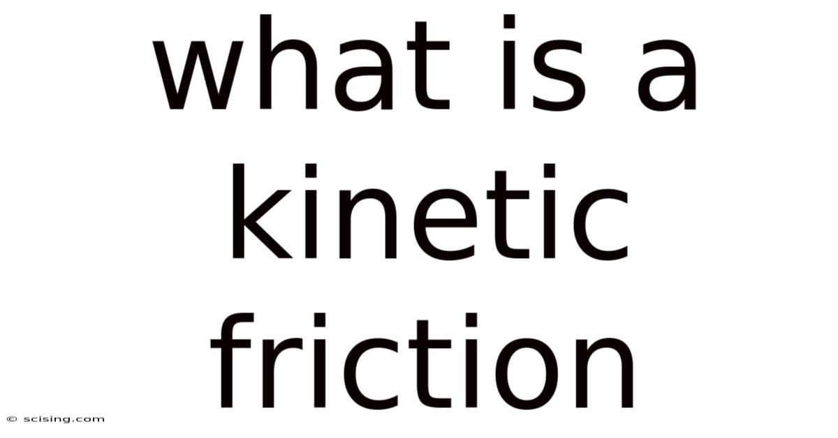 What Is A Kinetic Friction