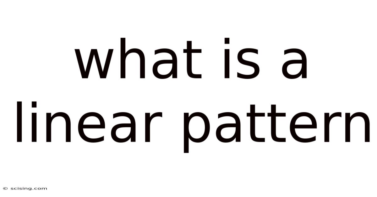 What Is A Linear Pattern