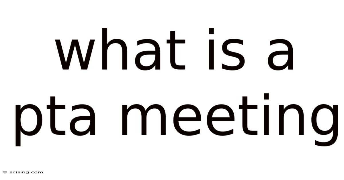 What Is A Pta Meeting