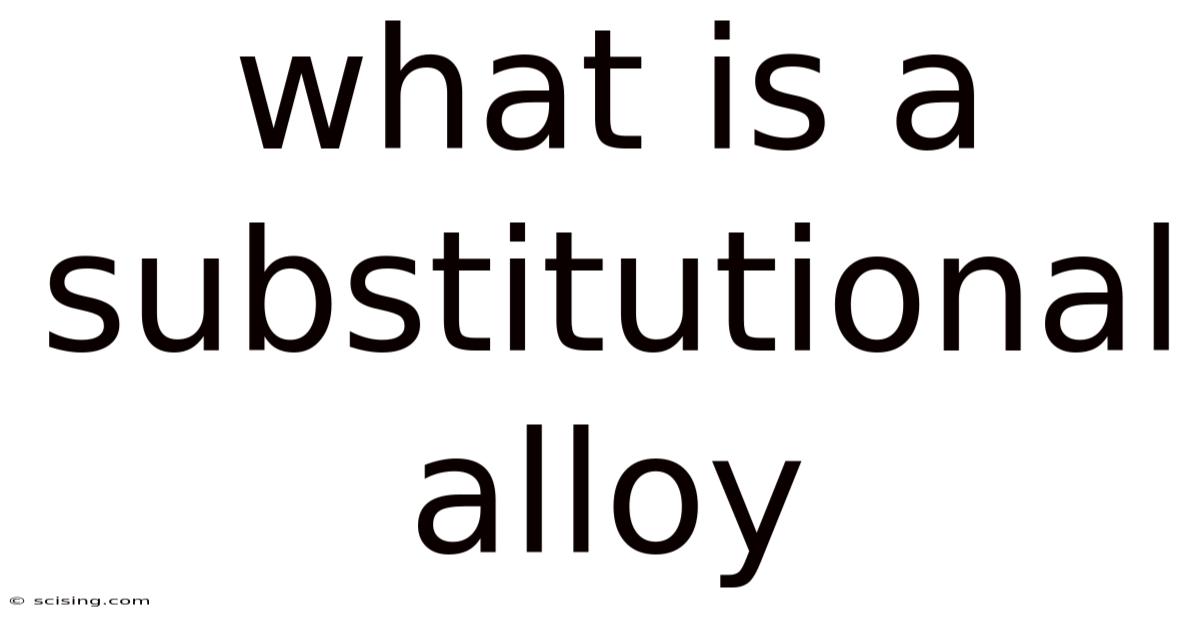 What Is A Substitutional Alloy