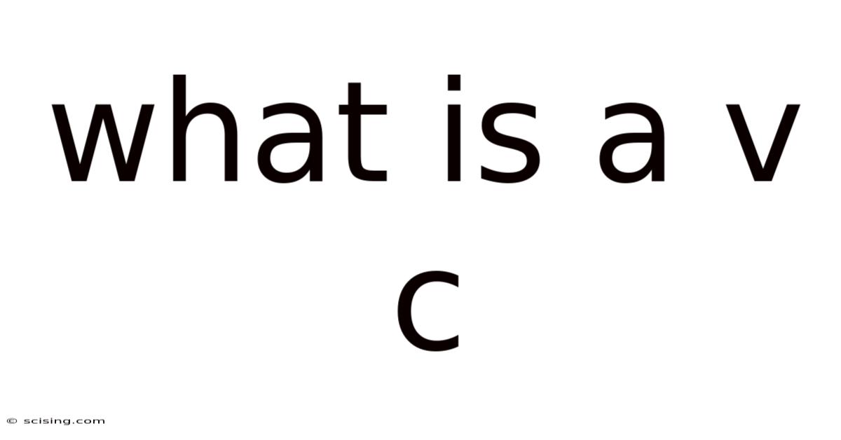What Is A V C