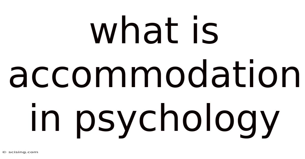 What Is Accommodation In Psychology