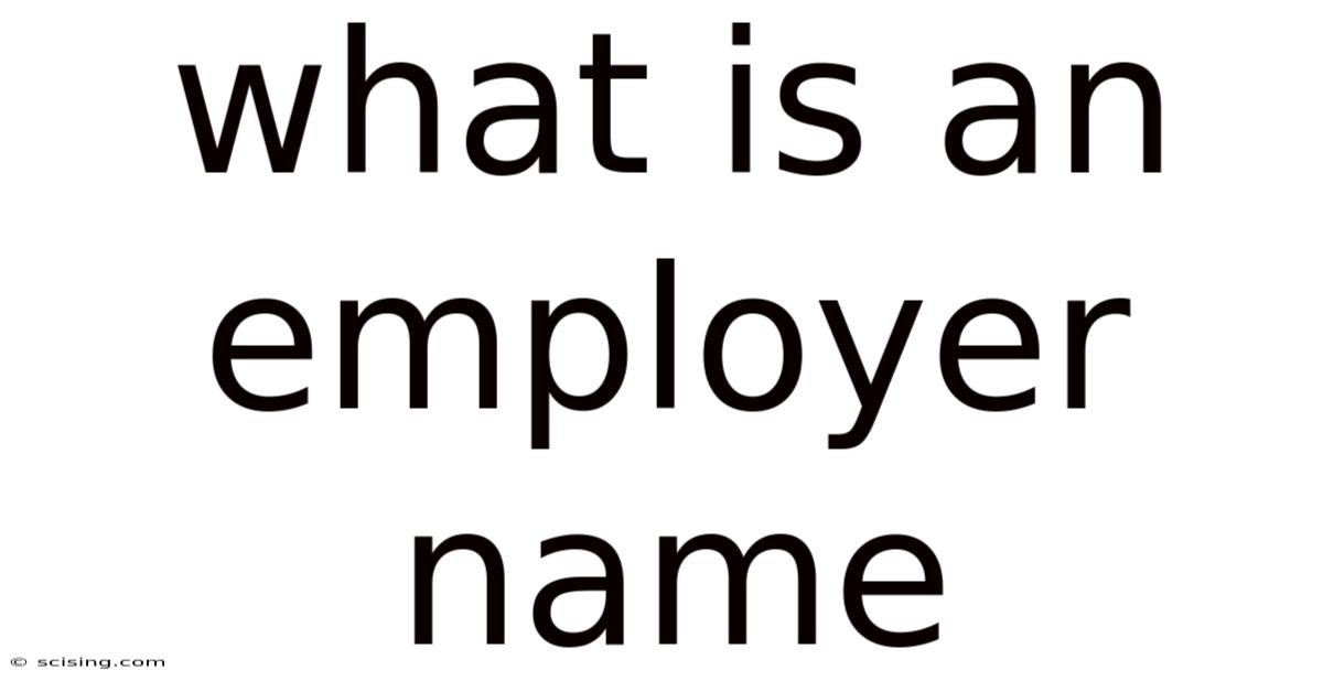 What Is An Employer Name