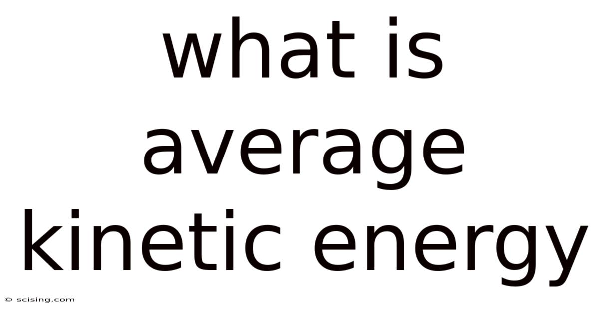 What Is Average Kinetic Energy