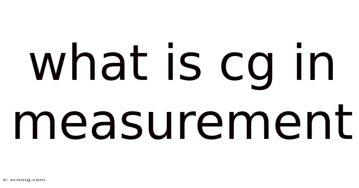 What Is Cg In Measurement