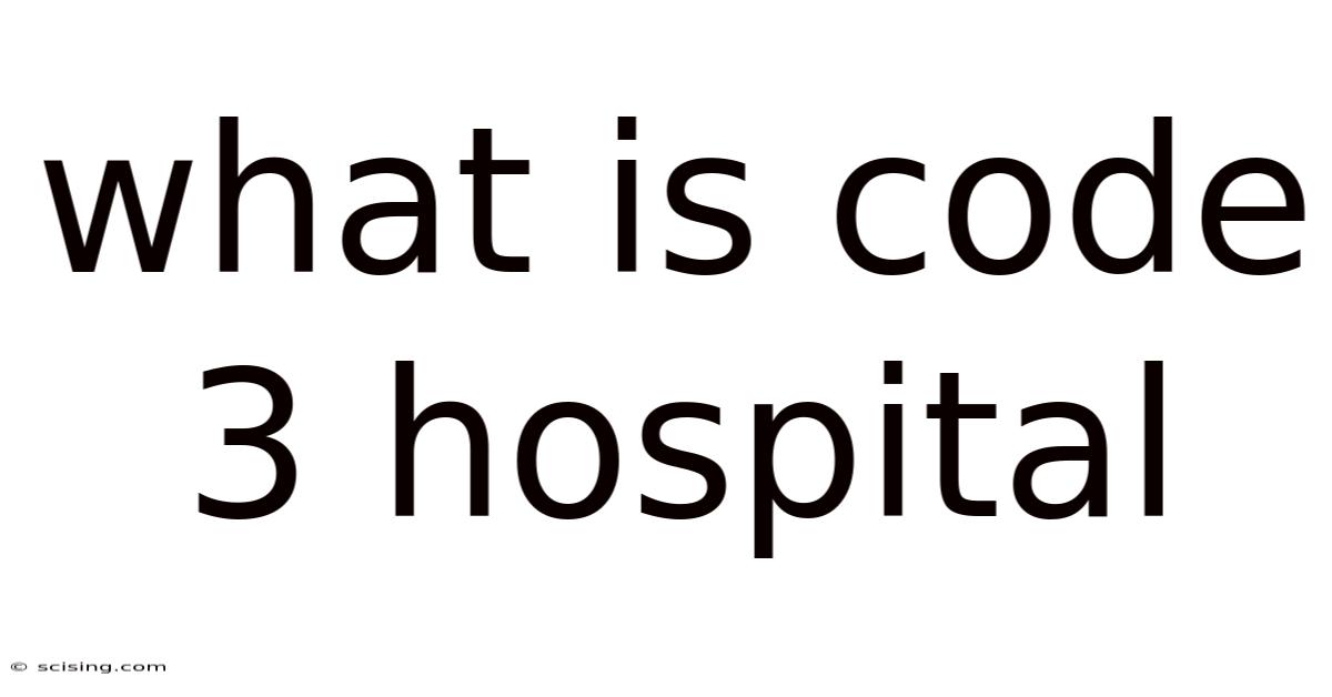 What Is Code 3 Hospital