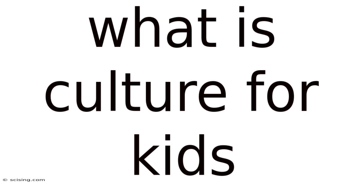 What Is Culture For Kids